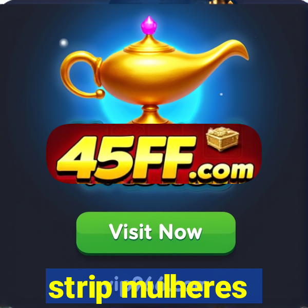 strip mulheres